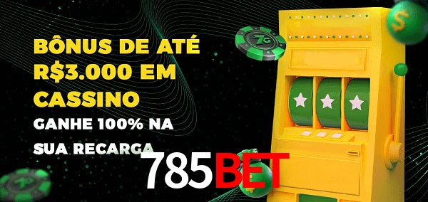 785BET melhor bônus de depósito